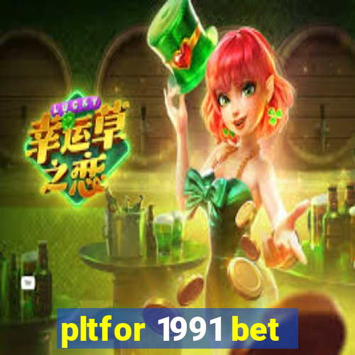 pltfor 1991 bet